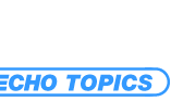 ECHO TOPICS